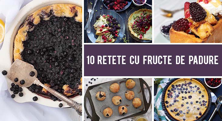 10 Retete cu fructe de padure care te vor uimi